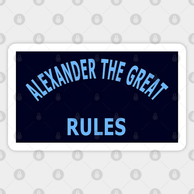 Alexander the Great Rules Magnet by Lyvershop